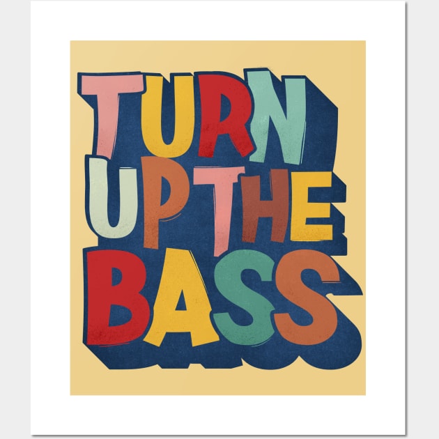 Turn Up The Bass Wall Art by showmemars